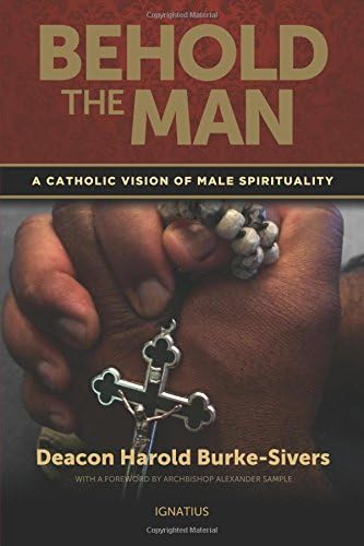 Behold the Man: A Catholic Vision of Male Spirituality