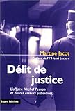 Délit de justice: L'affaire Michel Peuron et autres erreurs judiciaires by 