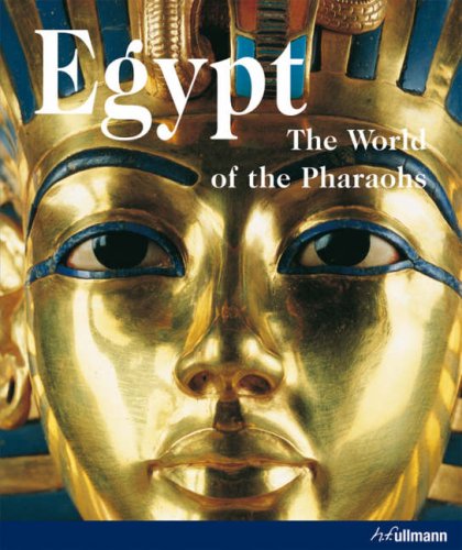 Egypt: The World of the Pharaohs 3833146710 Book Cover