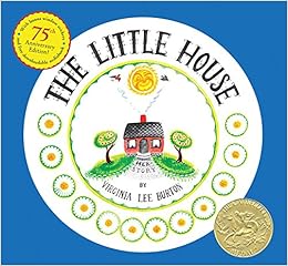 The Little House 75th Anniversary Edition, by Virginia Lee Burton The Little House 75th Anniversary Edition, by Virginia Lee Burton