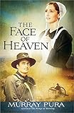 The Face of Heaven (Snapshots in History) by Murray Pura