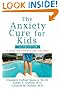 The Anxiety Cure for Kids: A Guide for Parents and Children (Second Edition)