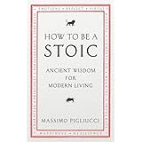 How To Be A Stoic