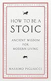 How To Be A Stoic