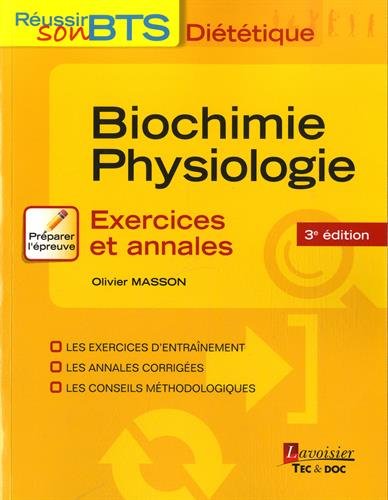 Biochimie-Physiologie ? Exercices et Annales ? 3e ed. (Collection Réussir Son Bts Diététique)