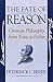 The Fate of Reason: German Philosophy from Kant to Fichte