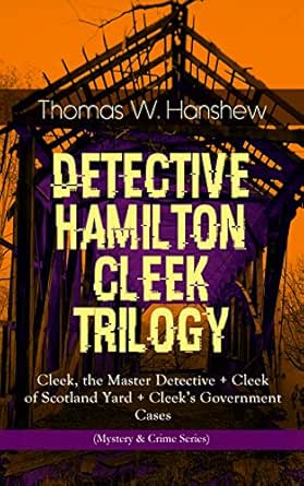 Amazon.com: DETECTIVE HAMILTON CLEEK TRILOGY: Cleek, the ...