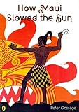 Front cover for the book How Maui Slowed the Sun by Peter Gossage