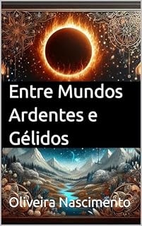 Livro Entre Mundos Ardentes e Gélidos