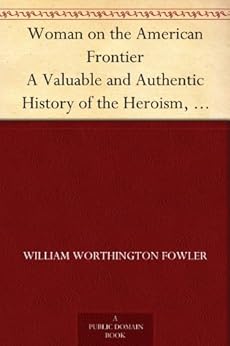 Amazon Com Woman On The American Frontier A Valuable And