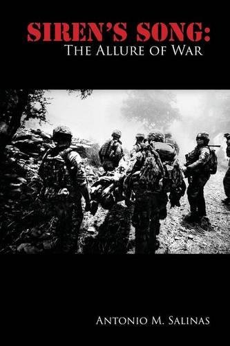 Siren's Song: The Allure of War by Antonio Salinas