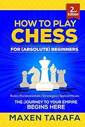 Chess: How to Play Chess for (Absolute) Beginners