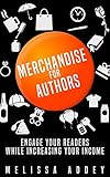 Merchandise for Authors: Engage your readers while increasing your income by 