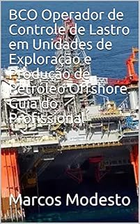 Livro BCO Operador de Controle de Lastro em Unidades de Exploração e Produção de Petróleo Offshore. Guia do Profissional