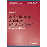 Applied Numerical Analysis with MATLAB&reg;/Simulink&reg;: For Engineers and Scientists (Synthesis Lectures on Engineering, Science, and Technology)