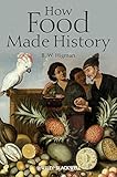 How Food Made History