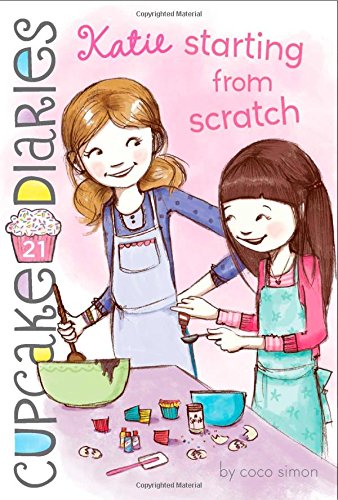 Katie Starting from Scratch (Cupcake Diaries)