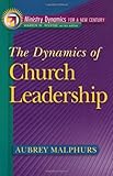 The Dynamics of Church Leadership (Ministry Dynamics for a New Century)