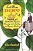Eat More Dirt: Diverting and Instructive Tips for Growing and Tending an Organic Garden by 