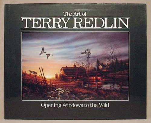 Art of Terry Redlin: Opening Windows to the Wild Art of Terry Redlin: Opening Windows to the Wild