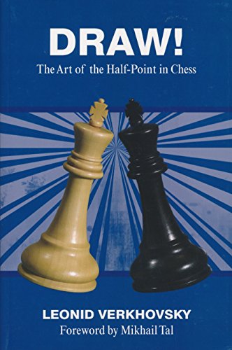 Draw!: The Art of the Half-Point in Chess by Leonid Verkhovsky