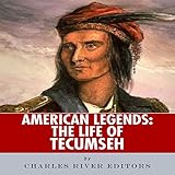 American Legends: The Life of Tecumseh by 