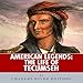 American Legends: The Life of Tecumseh by 