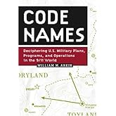 Code Names: Deciphering U.S. Military Plans, Programs and Operations in the 9/11 World