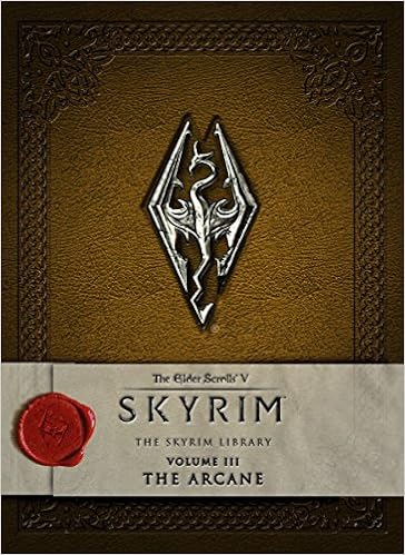 The Elder Scrolls V: Skyrim - The Skyrim Library, Vol. III: The Arcane, by Bethesda Softworks