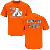 Miami Dolphins Fans. Don't be a Dick Orange T-Shirt (S-5X)