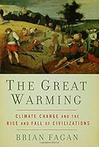 The Great Warming: Climate Change and the Rise and Fall of Civilizations