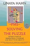 PMS: Solving the Puzzle - Sixteen Causes of Premenstrual Syndrome and What to Do About It