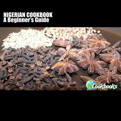 Nigerian Cookbook: A Beginner's Guide (Planet Cookbooks) by Rachel Pambrun
