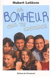 Ce bonheur que tu cherches