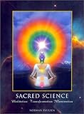 Sacred Science : Meditation, Transformation, Illumination