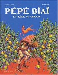 Pépé Biaï et l'île au cheval