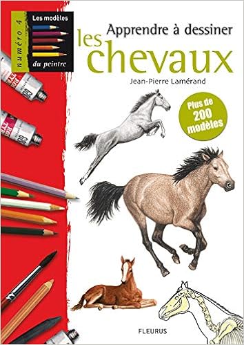 Amazon Fr Apprendre A Dessiner Les Chevaux Plus De 200 Modeles Lamerand Jean Pierre Livres