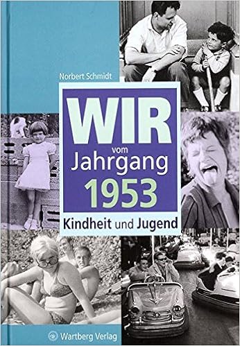 Wir Vom Jahrgang 1953 Kindheit Und Jugend Jahrgangsbande Amazon De Norbert Schmidt Bucher