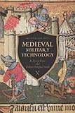 Medieval Military Technology, Second Edition by 