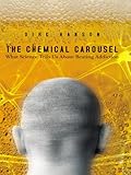 The Chemical Carousel: What Science Tells Us About Beating Addiction