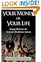 Your Money or Your Life: Strong Medicine for America's Health Care System