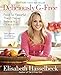 Deliciously G-Free: Food So Flavorful They'll Never Believe It's Gluten-Free: A Cookbook by Elisabeth Hasselbeck