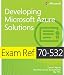 Exam Ref 70-532 Developing Microsoft Azure Solutions