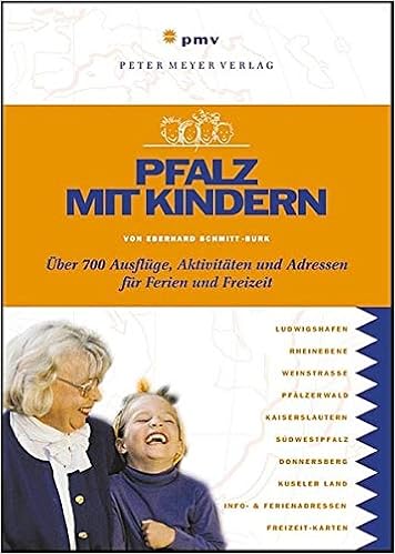 Pfalz Mit Kindern Uber 700 Ausfluge Aktivitaten Und Adressen Fur Ferien Und Freizeit Freizeitfuhrer Mit Kindern Amazon De Schmitt Burk Eberhard Bucher Pfalz Mit Kindern Uber 700 Ausfluge Aktivitaten Und Adressen Fur Ferien Und Freizeit Freizeitfuhrer Mit Kindern Amazon De Schmitt Burk Eberhard Bucher