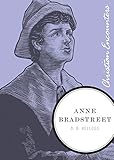 Anne Bradstreet (Christian Encounters Series)