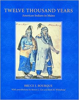 Twelve Thousand Years American Indians In Maine Bruce J - 