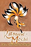 Kitsune-Mochi (Kitsune Tales Book 2) by 