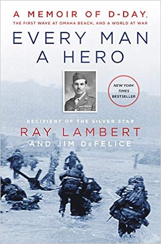 Amazoncom Every Man A Hero A Memoir Of D Day The First