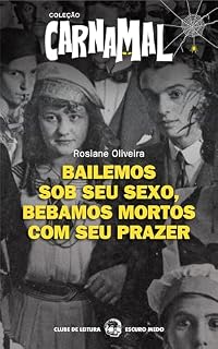 Livro Bailemos sob seu sexo, bebamos mortos com seu prazer