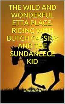 Amazon Com The Wild And Wonderful Etta Place Riding With